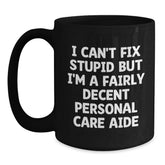 Funny Personal Care Aide Gifts from Men for Friends, Christmas Unique Gifts, 11oz/15oz Black Coffee Mugs with I Can't Fix - Main